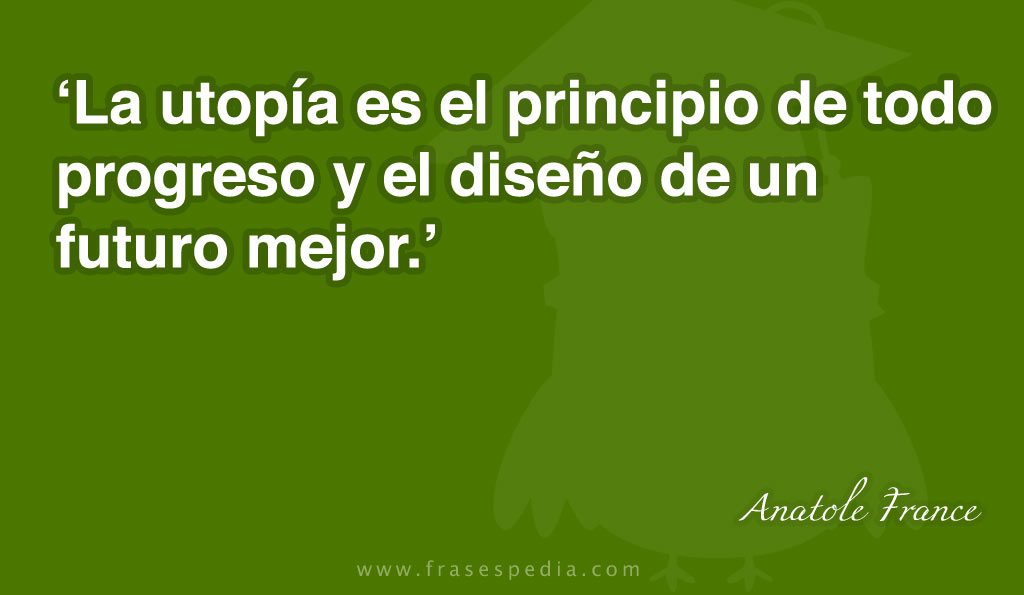 frases-de-utopia-de-Anatole-France-01